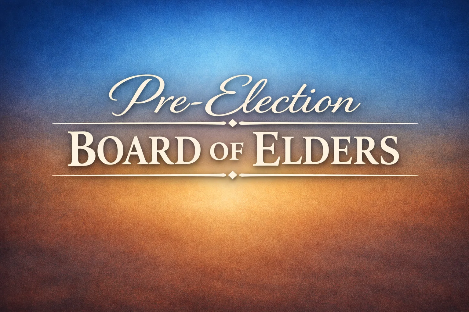 There were Pre-Elections for our Board of Elders held in the Church Sanctuary from 7:00 to 8:30 PM on February 21 led by Pastor Mark Vucekovich 2026