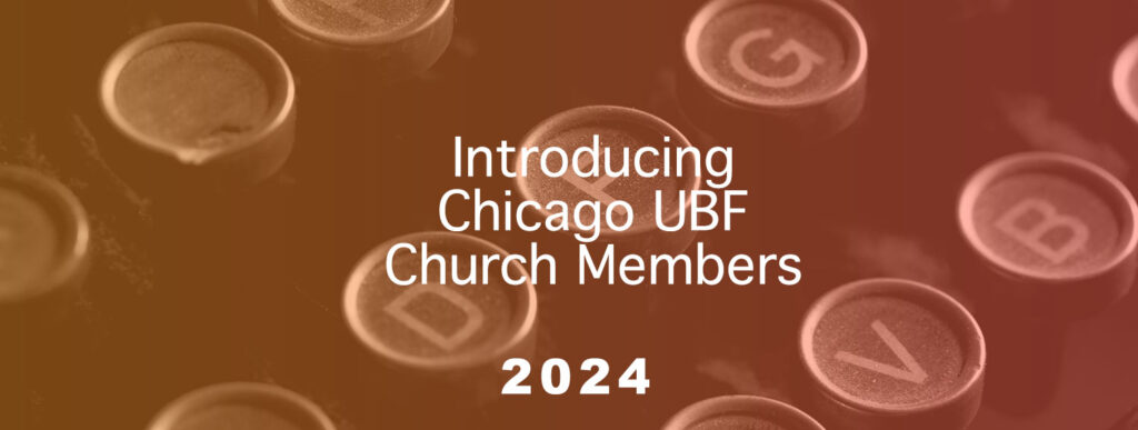 Introducing Chicago UBF Church Members: Monica B. “I Am The LORD’s ...